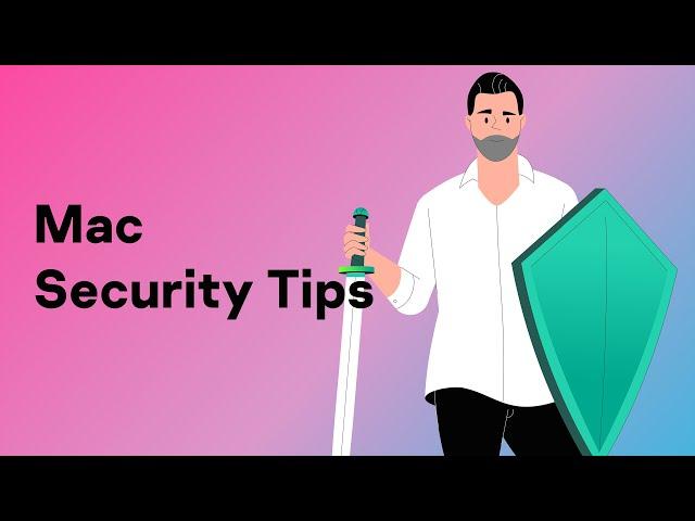 Mac Security: How to protect your Mac from hacking and malware