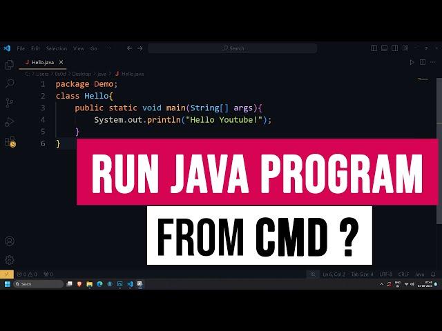 How to Compile and Run a Java Program from Command Prompt ( cmd )