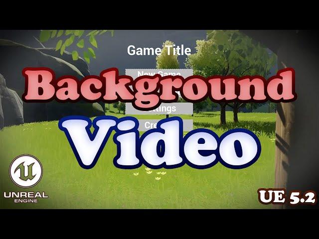 Video Background for Menu Tutorial - Unreal Engine 5.2