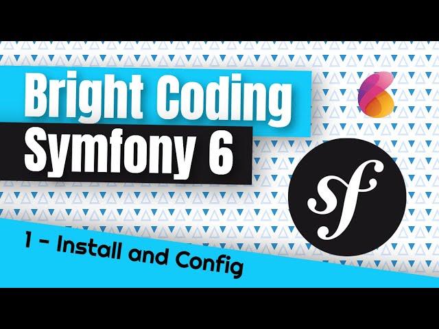 SYMFONY 6 | INSTALLATION AND CONFIG