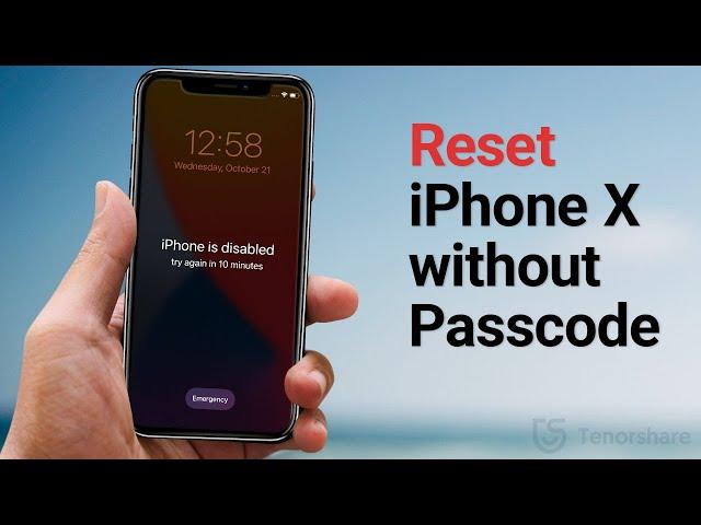 How to Reset iPhone X without Password If Forgot