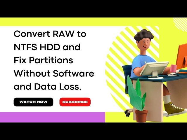 Convert RAW to NTFS HDD and Fix Partitions Without Software and Data Loss.