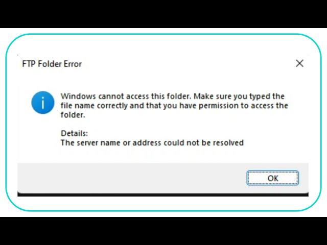 Windows cannot access this folder | FTP Folder Error | How to fix ftp server error