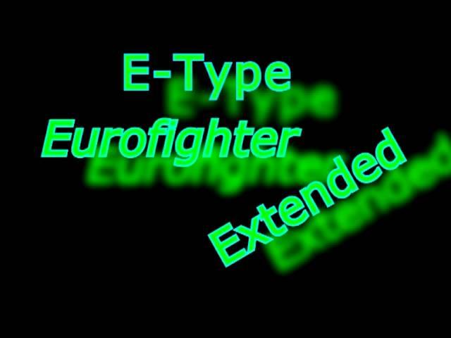 E-Type - Eurofighter (Extended Version)