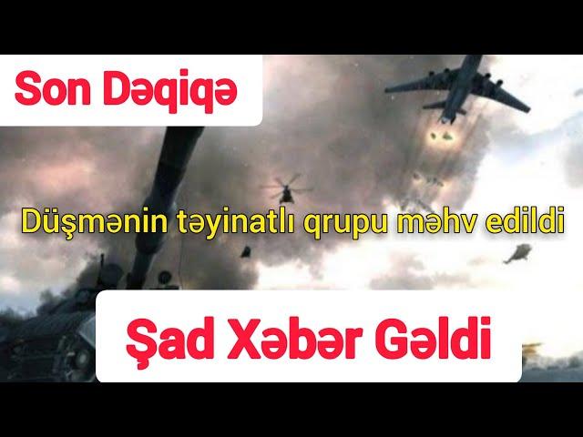 Cebhede son veziyyet, düşmənin təyinatlı, son xeberler bugun 2020