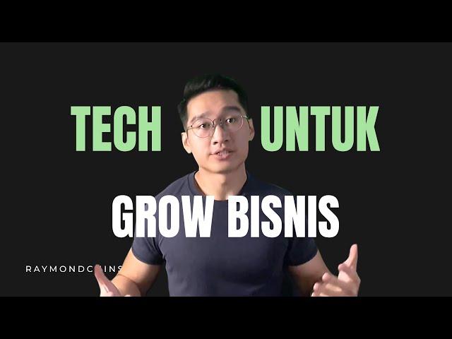 TECH BUSINESS? Teknologi untuk Grow Bisnis Kamu (Secara Realistis)