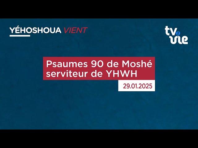 Psaumes 90 de Moshé serviteur de YHWH