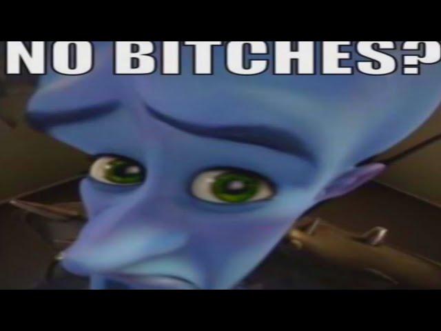 No Bitches? Megamind