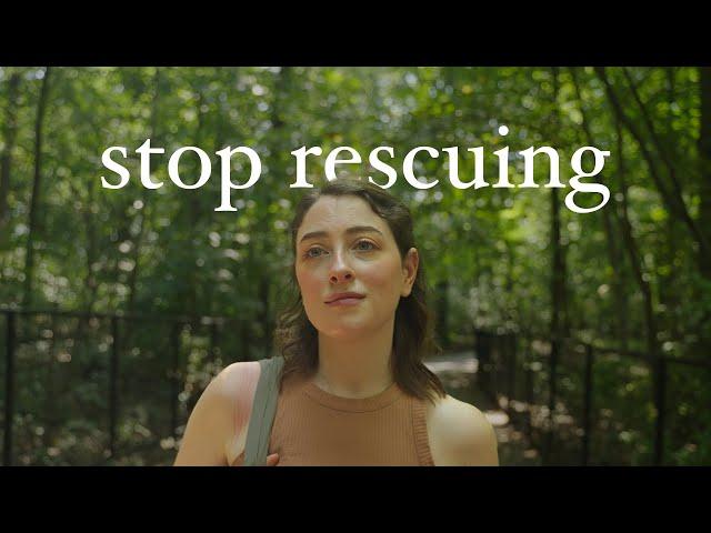 How To Stop Rescuing People