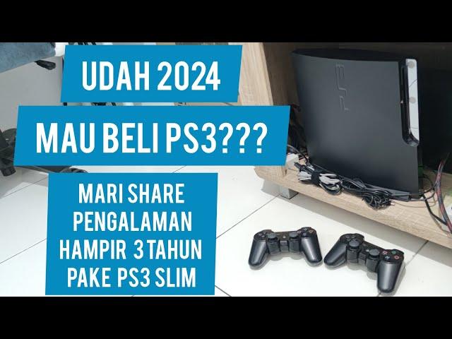 Beli PS3 Slim di 2024 apakah worth? sekalian share pengalaman hampir 3 tahun pake