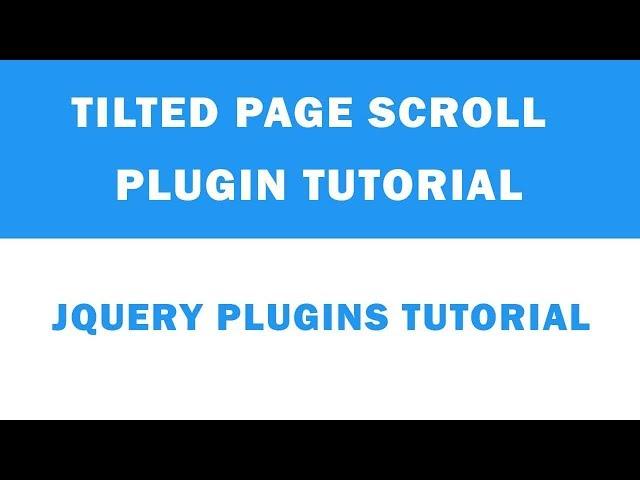 Tilted Page Scroll Plugin Tutorial | JQuery Plugins Tutorial