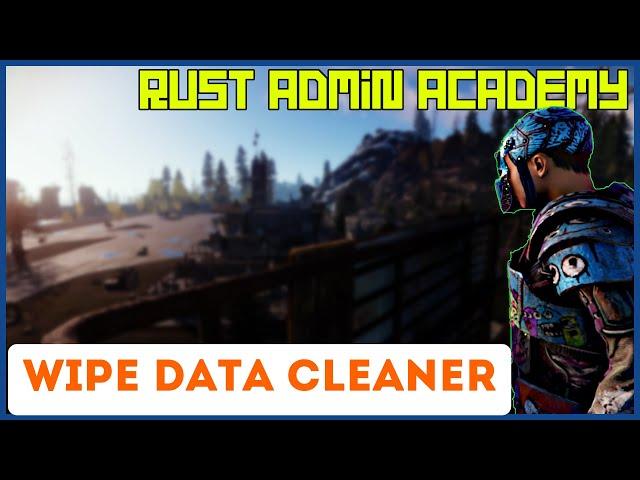 RUST WIPE DATA(file) CLEANER | Rust Admin Academy | RAA | by SrtBull