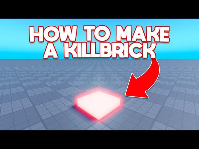 How to make a KILLBRICK in Roblox Studio!