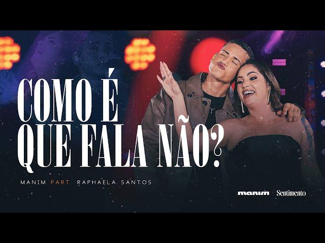 Manim part. Raphaela Santos - COMO É QUE FALA NÃO - DVD Sentimento (Fortaleza/CE)