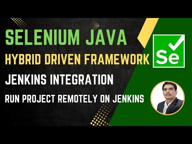 Session 56: Selenium with Java | Hybrid Framework | Jenkins CI Setup | 2024 Series (Final Session)