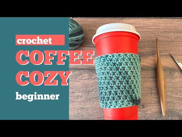 How To Crochet An Easy Cup Cozy Beginner Video Tutorial