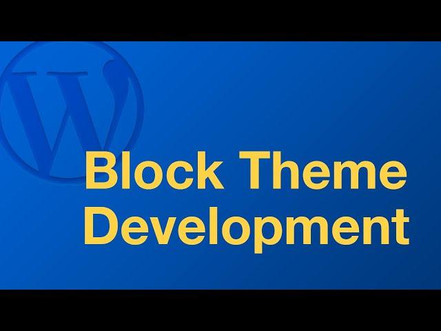 WordPress Block Theme Development