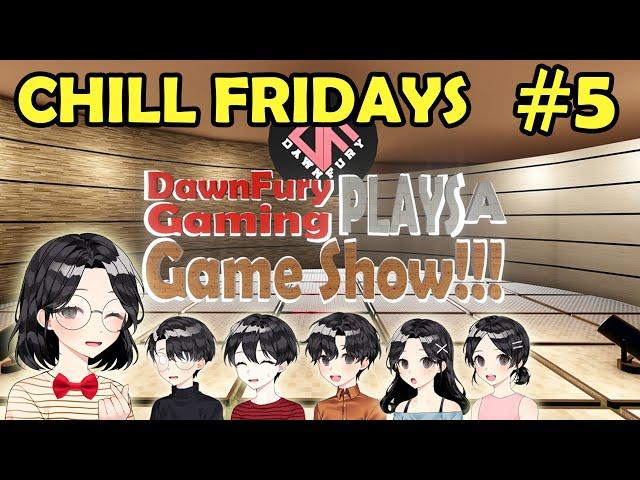 DawnFury Game Show! | Chill Fridays #5