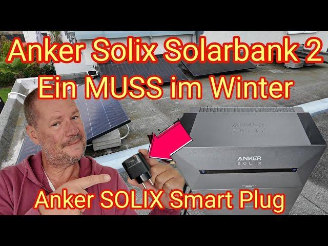 Ein MUSS im Winter: Anker SOLIX Smart Plug für die Anker Solix Solarbank 2, Speicher Balkonkraftwerk