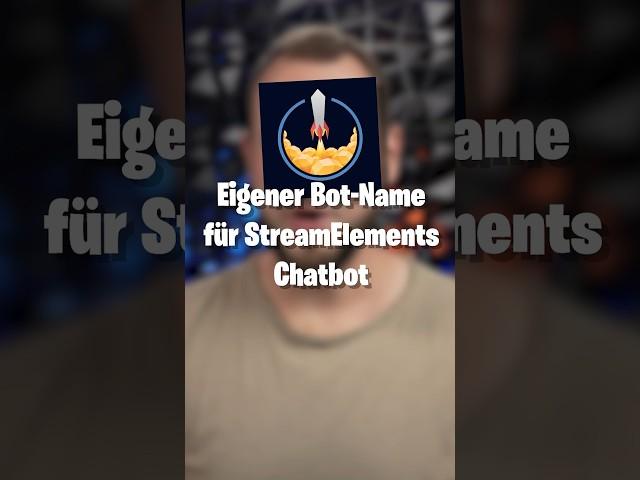 Eigener Bot-Name für StreamElements Chatbot