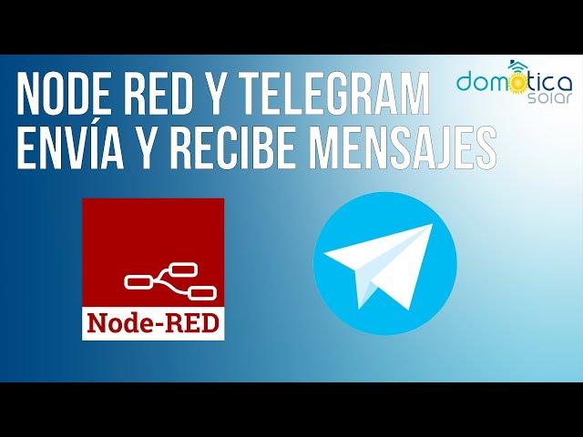 Telegram y NodeRed. Envia y Recibe mensajes en Telegram a través de NodeRed