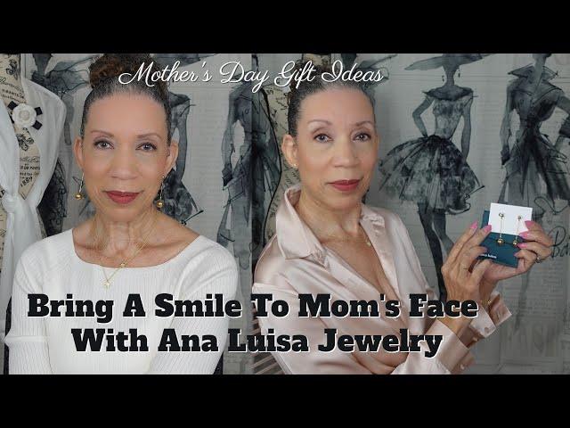 ANA LUISA JEWELRY - THE PERFECT GIFT FOR MOTHER'S DAY!