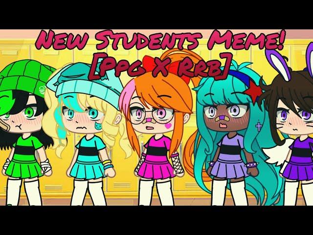 New Students Meme! [Ppg X Rrb]