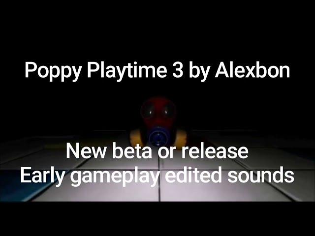 Poppy Playtime Chapter 3 by Alexbon - New beta or release Early Gameplay Edited Sounds