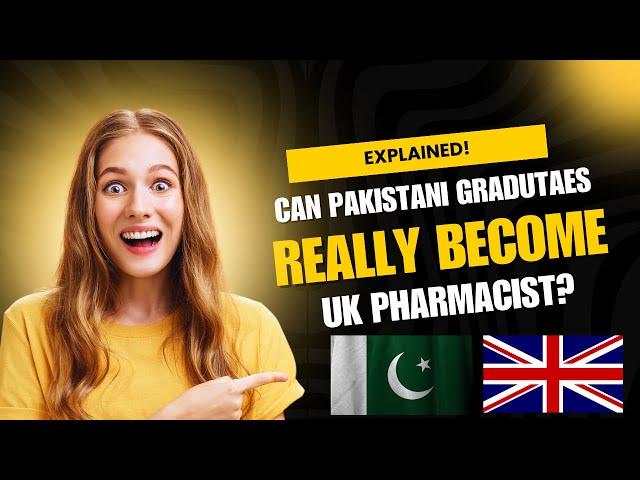 Can Pakistani Graduates REALLY Become UK Pharmacists?