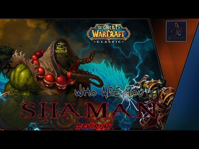 WoW Classic: Shaman Кто ты? Шаман Обзор-Гайд  by Sevirian