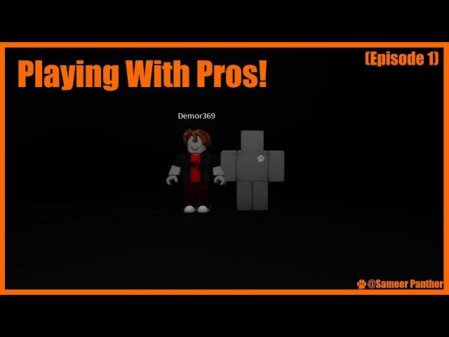 Playing With Pros! (Episode 1) [ Breaking Point ]