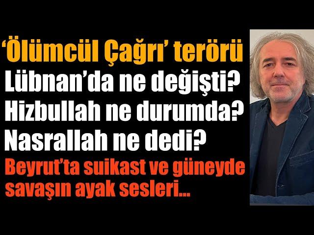 ‘Ölümcül Çağrı’ terörü! Lübnan’da ne değişti? Beyrut’ta suikast ve savaşın ayak sesleri…