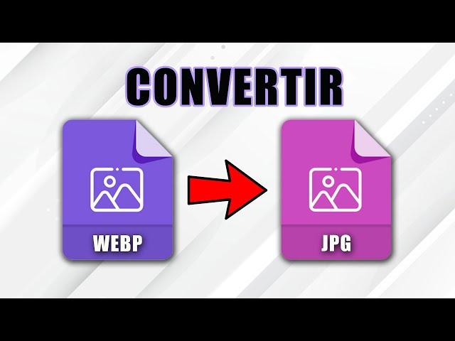 Convertir Imagen WEBP a JPG - Sin Instalar Programas 