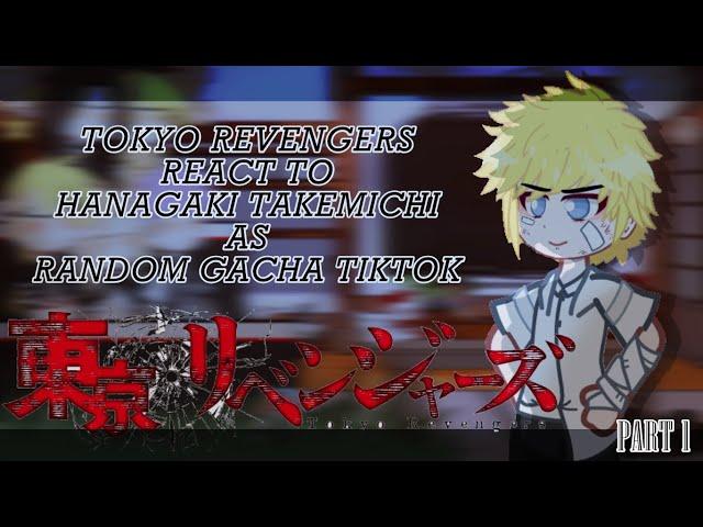 || Tokyo Revengers React To Takemichi As Random Gacha TikTok || PART 1/? || @mik3y_sano