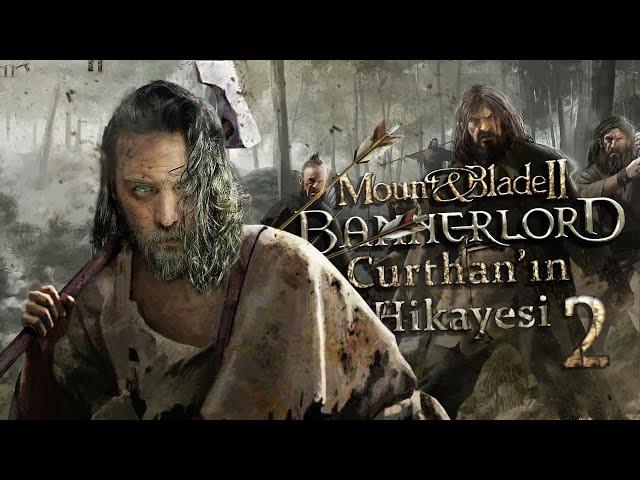 ELRAENN İLE MOUNT & BLADE ll: BANNERLORD - CURTHAN'IN HİKAYESİ #2