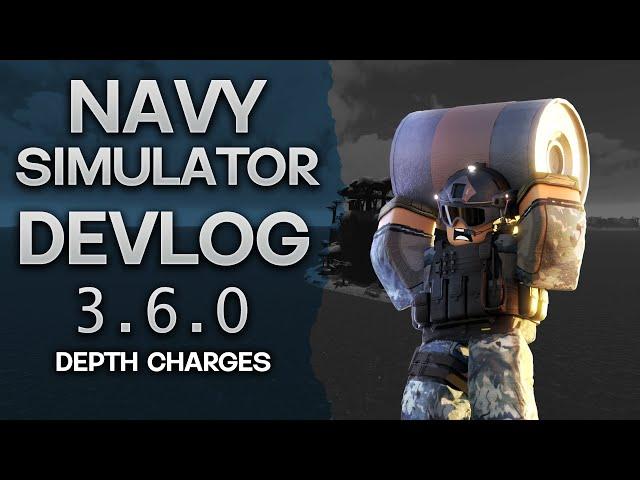 Navy Simulator Depth Charges Update Devlog (3.6.0)