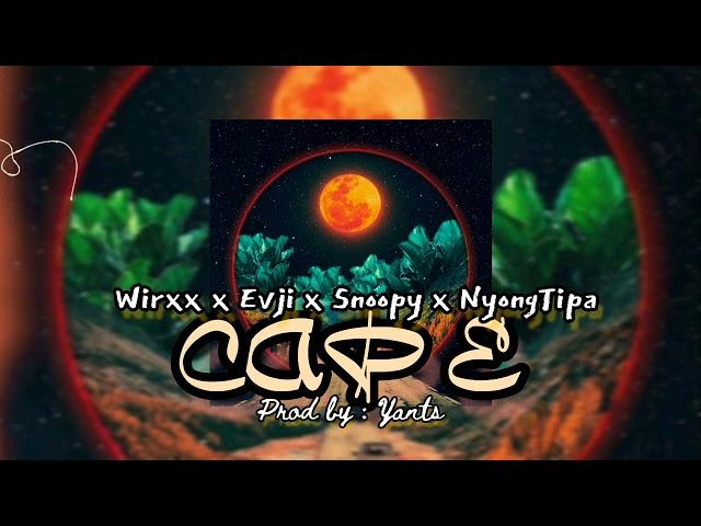 CAP E (mixtape) - Wirrx x Evji x Snoopy x NyongTipa_prod by : Yants