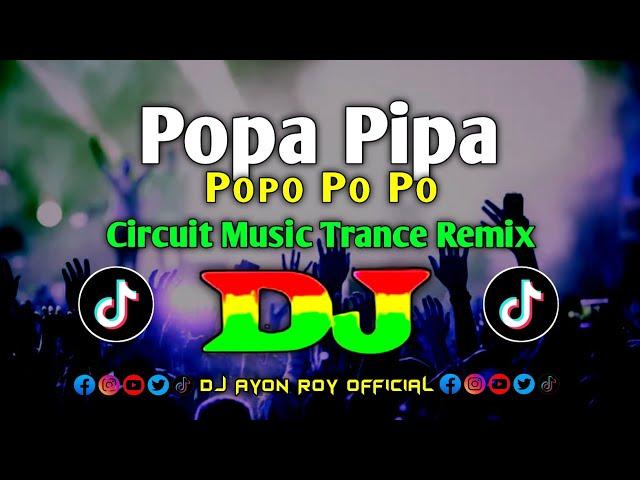 Popa Pipa Popo Po Po - Dj | Circuit Music | Tiktok Viral | Trance Dj Remix | Dance Mix 2024 | Dj Gan