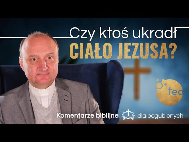 Co przekonało uczniów o zmartwychwstaniu Jezusa? Komentarz biblijny ks. Mariusz Rosik