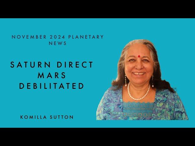 Saturn Direct Mars Debilitated in November: Komilla Sutton