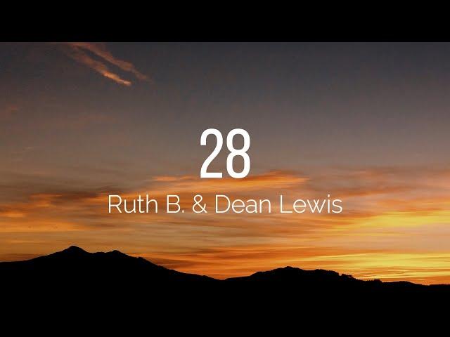 Ruth B. & Dean Lewis - 28 (Lyrics)