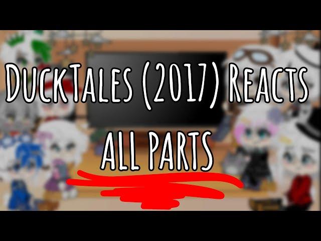 || DuckTales Reacts || ALL PARTS/ THE MOVIE ||