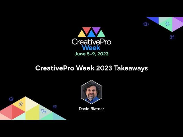 CreativePro Week 2023 Takeaways with David Blatner