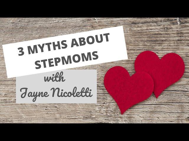 3 Myths About Stepmoms with Jayne Nicoletti