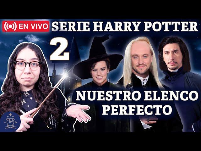 Serie Harry Potter | Nuestro Elenco Soñado | PARTE 2 | ¡Ustedes deciden! | El Aquelarre de Dany