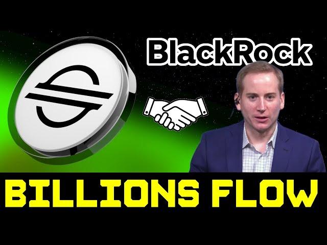 STELLAR XLM BLACKROCK CONFIRMS TOKENIZATION PLAN