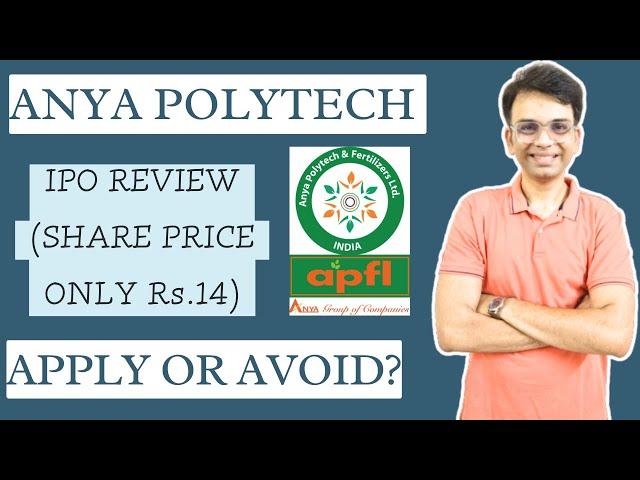 Anya Polytech & Fertilizers IPO Review - Apply Or Avoid?