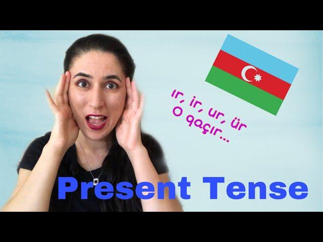 Learn Azerbaijani: Lesson 18 - Present Tense of Verbs