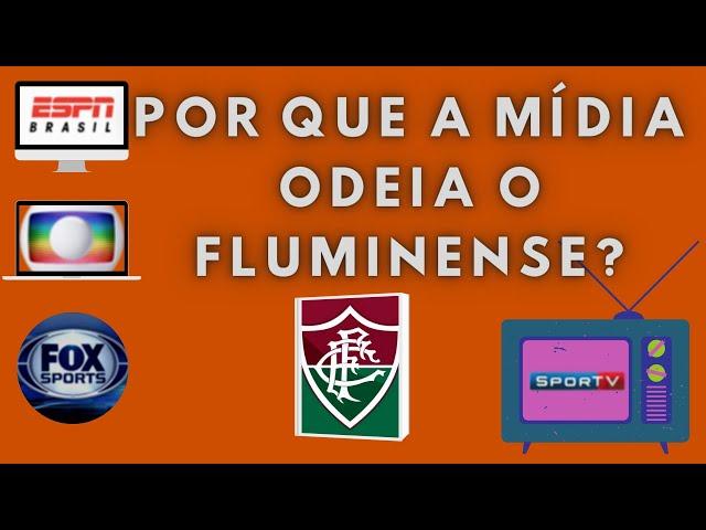 Por que a mídia odeia o Fluminense?