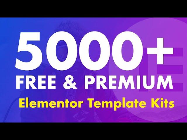 5000+ Best Free and Premium Elementor Template Kits in 2022